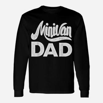 Minivan Dad Mini Van Proud Father Funny Parent Quote Daddy Unisex Long Sleeve | Crazezy DE