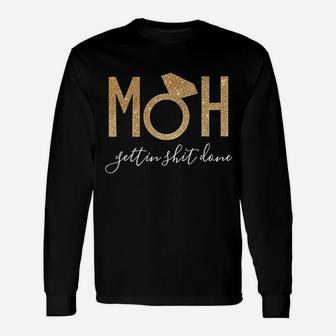 Moh Gettin It Done Maid Of Honor Unisex Long Sleeve | Crazezy DE