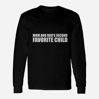 Mom Dads Second Favorite Child Unisex Long Sleeve | Crazezy