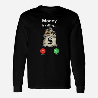 Money Calling Unisex Long Sleeve | Crazezy
