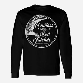 Monitor Makes The Best Friend Monitor Lizard Gift Reptile Unisex Long Sleeve | Crazezy UK