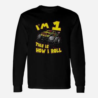 Monster Truck I Am 1 This Is How I Roll Unisex Long Sleeve | Crazezy