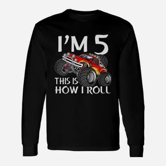 Monster Truck I Am 5 This Is How I Roll 5Th Birthday Party Unisex Long Sleeve | Crazezy CA