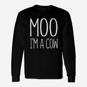 Moo I Am A Cow Unisex Long Sleeve | Crazezy