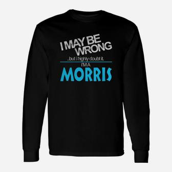 Morris Doubt Wrong Morris Name Shirt Long Sleeve T-Shirt - Thegiftio UK