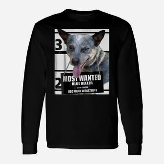 Most Wanted Blue Heeler T-Shirt - Dog Tee Shirts - 50 Unisex Long Sleeve | Crazezy
