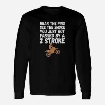 Motocross Dirt Bike Race You Just Got Passed By A Two Stroke Unisex Long Sleeve | Crazezy