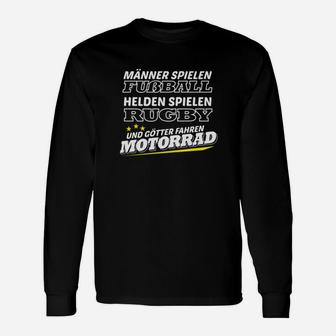 Motorrad Götter Langarmshirts, Rugby Helden & Fußball Männer Spruch - Seseable