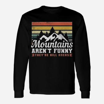 Mountains Aren't Funny, They're Hill Areas Unisex Long Sleeve | Crazezy