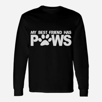 My Best Friend Has Paws Pullover Hoodie Fur Baby Love Unisex Long Sleeve | Crazezy AU