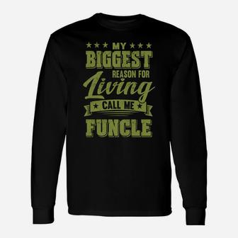 My Biggest Reason For Living Call Me Funcle Fathers Day Men Sweatshirt Unisex Long Sleeve | Crazezy