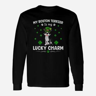 My Boston Terrier Is My Lucky Charm Funny St Patricks Day Unisex Long Sleeve | Crazezy