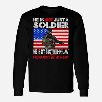 My Brother-In-Law Is A Soldier Proud Army Sister-In-Law Gift Unisex Long Sleeve | Crazezy