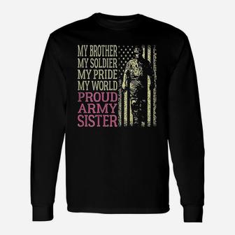 My Brother Is My Soldier Hero Proud Army Sister Military Sis Unisex Long Sleeve | Crazezy