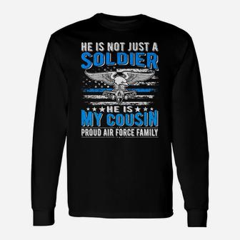 My Cousin Is A Soldier Airman Proud Air Force Family Gift Unisex Long Sleeve | Crazezy