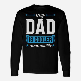 My Dad Is Cooler Than Yours Christmas Gifts Daughter Son Unisex Long Sleeve | Crazezy