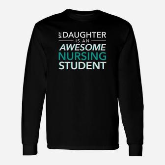 My Daughter An Awesome Nursing Student Mom Dad Nurse Tshirt Unisex Long Sleeve | Crazezy