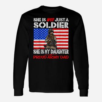 My Daughter Is A Soldier Proud Army Dad Military Father Gift Unisex Long Sleeve | Crazezy