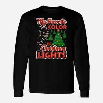 My Favorite Color Is Christmas Lights Santa Xmas Elves Gift Unisex Long Sleeve | Crazezy DE