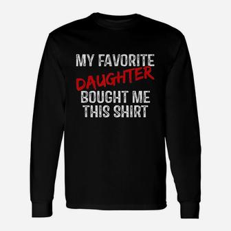 My Favorite Daughter Bought Me This Funny Unisex Long Sleeve | Crazezy UK