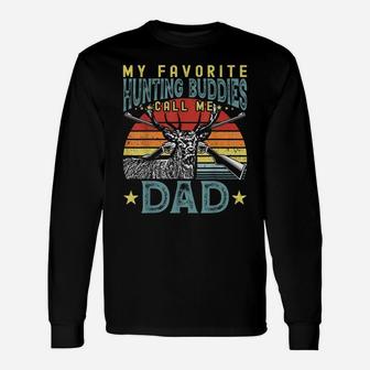 My Favorite Hunting Buddies Call Me Dad - Mens Father's Day Unisex Long Sleeve | Crazezy