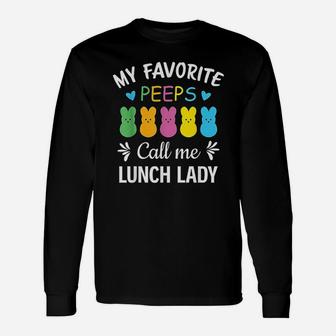 My Favorite Peeps Call Me Lunch Lady Peeps Easter Unisex Long Sleeve | Crazezy