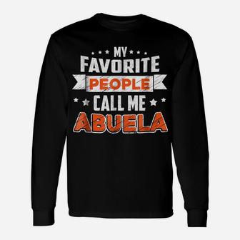 My Favorite People Call Me Abuela Shirt Unisex Long Sleeve | Crazezy