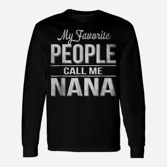 My Favorite People Call Me Nana Unisex Long Sleeve | Crazezy