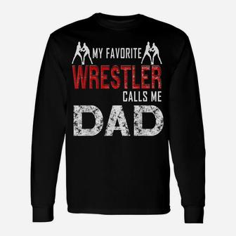 My Favorite Wrestler Calls Me Dad Unisex Long Sleeve | Crazezy