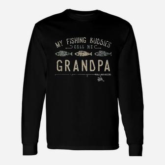 My Fishing Buddies Call Me Grandpa Unisex Long Sleeve | Crazezy