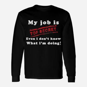 My Job Is Top Secret T-Shirt , Funny T-Shirt Unisex Long Sleeve | Crazezy CA