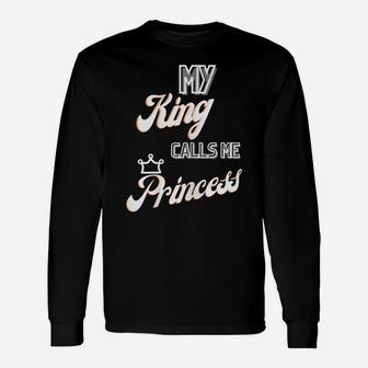 My King Calls Me Princess Unisex Long Sleeve | Crazezy UK