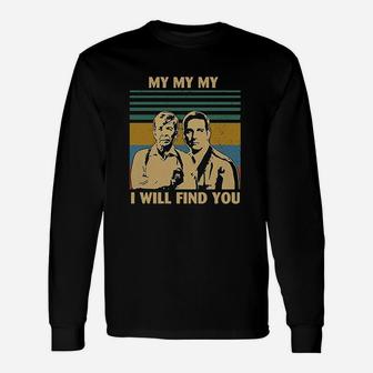 My My My I Will Find You Vintage Unisex Long Sleeve | Crazezy AU