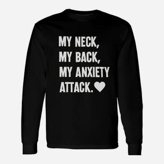 My Neck My Back My Anxiety Attack Unisex Long Sleeve | Crazezy CA