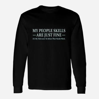 My People Skills Are Just Fine Funny Printed Unisex Long Sleeve | Crazezy CA