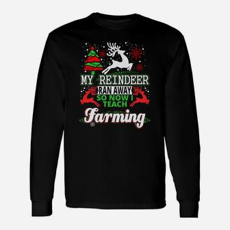 My Reindeer Ran Away So Now I Teach Farming Sweatshirt Unisex Long Sleeve | Crazezy DE