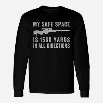 My Safe Space Is 1500 Yards In All Directions Unisex Long Sleeve | Crazezy CA