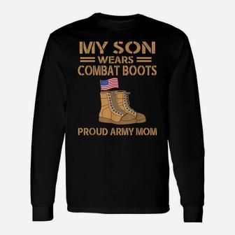 My Son Wears Combat Boots Military Proud Army Dad Mom Gift Unisex Long Sleeve | Crazezy
