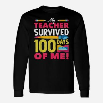 My Teacher Survived 100 Days Of Me Funny 100 Days Of School Unisex Long Sleeve | Crazezy