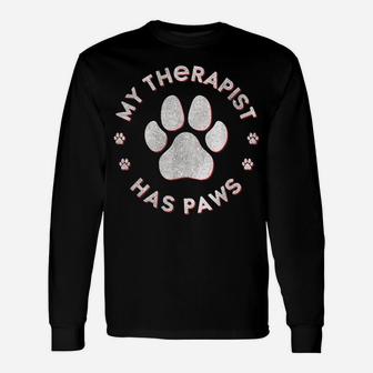My Therapist Has Paws Funny Animals Saying Dog - Cat Unisex Long Sleeve | Crazezy CA