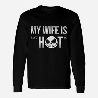 My Wife Is Hot Unisex Long Sleeve | Crazezy UK