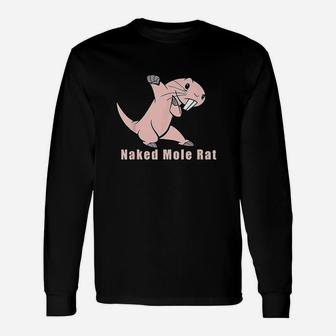 Nakd Mole Rat With Life Unisex Long Sleeve | Crazezy