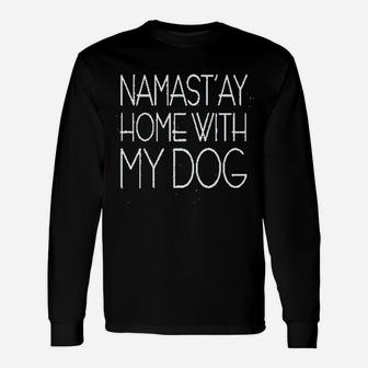Namastay At Home With My Dog Unisex Long Sleeve | Crazezy DE
