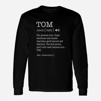 The Name Is Tom Definition Long Sleeve T-Shirt - Thegiftio UK