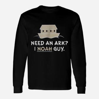 Need An Ark I Noah Guy Unisex Long Sleeve | Crazezy AU