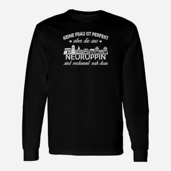 Neuruppin Stadtstolz Damen Langarmshirts mit Keine Frau ist perfekt Spruch - Seseable