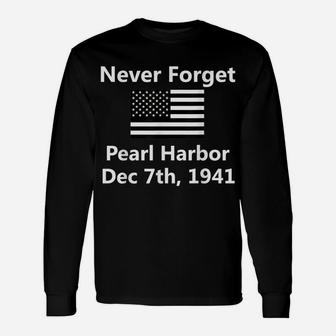 Never Forget Remember Pearl Harbor Ww2 American Usa Flag Unisex Long Sleeve | Crazezy