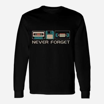 Never Forget Sarcastic Gift Music Funny Retro Day Unisex Long Sleeve | Crazezy CA