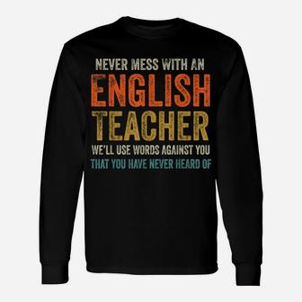 Never Mess With An English Teacher Funny Grammar Teacher Unisex Long Sleeve | Crazezy DE