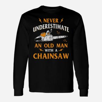 Never Underestimate An Old Man Lumberjack Chainsaw & Logger Unisex Long Sleeve | Crazezy